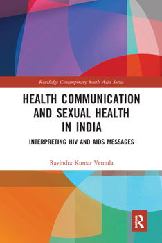 Health Communication and Sexual Health in India: Interpreting HIV and AIDS Messages