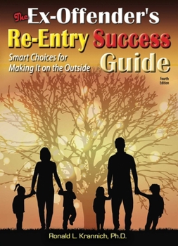 Paperback The Ex-Offender's Re-Entry Success Guide: Smart Choices for Making It on the Outside! Book