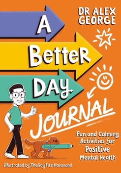 Paperback A Better Day Journal: Confidence-Building Journal to Boost Self-Esteem, Reduce Anxiety and Develop Resilience! Book