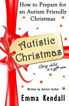 Paperback Autistic Christmas: How to Prepare for an Autism Friendly Christmas Book