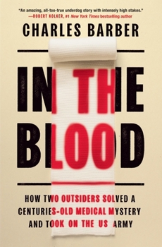 Paperback In the Blood: How Two Outsiders Solved a Centuries-Old Medical Mystery and Took on the US Army Book