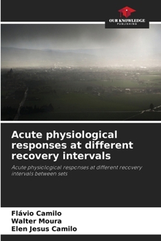 Acute physiological responses at different recovery intervals