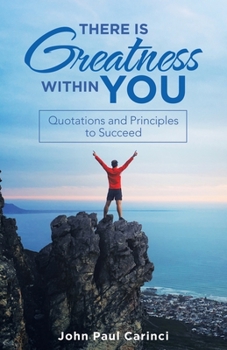 Paperback There Is Greatness Within You: Quotations and Principles to Succeed Book