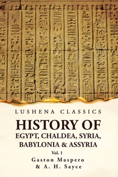 Paperback History of Egypt, Chaldea, Syria, Babylonia and Assyria by Gaston Volume 1 Book