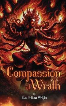 Hardcover Compassion of Wrath: The Yogini and the Yidam Book