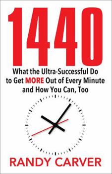 Paperback 1440: What the Ultra-Successful Do to Get More Out of Every Minute and How You Can, Too Book