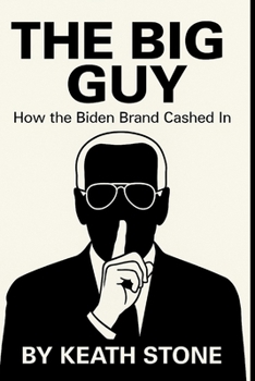 Paperback The Big Guy: How The Biden Brand Cashed In Book