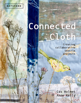 Hardcover Connected Cloth: Creating Collaborative Textile Projects Book