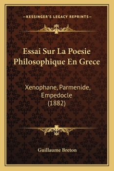 Paperback Essai Sur La Poesie Philosophique En Grece: Xenophane, Parmenide, Empedocle (1882) [French] Book