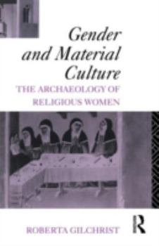 Paperback Gender and Material Culture: The Archaeology of Religious Women Book