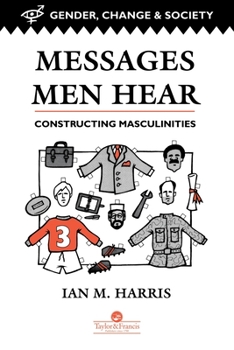 Paperback Messages Men Hear: Constructing Masculinities Book