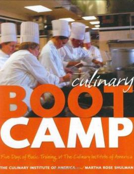 Hardcover Culinary Boot Camp: Five Days of Basic Training at the Culinary Institute of America Book