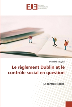 Paperback Le règlement Dublin et le contrôle social en question [French] Book