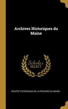 Hardcover Archives Historiques du Maine Book