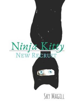 Paperback Ninja Kitty: New Recruit: A cute, clean cat-loving romance for middle school girls Book