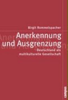 Paperback Anerkennung und Ausgrenzung. Deutschland als multikulturelle Gesellschaft. [German] Book