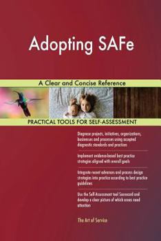 Paperback Adopting SAFe A Clear and Concise Reference Book