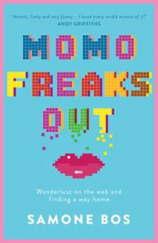 Paperback Momo Freaks Out: Wanderlust on the Web and Finding a Way Home Book