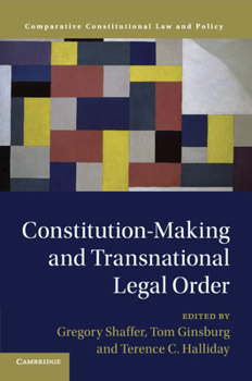 Constitution-Making and Transnational Legal Order - Book  of the Comparative Constitutional Law and Policy