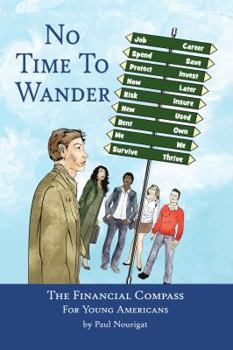 Paperback No Time To Wander: the Financial Compass for Young Americans Book