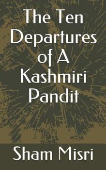 Paperback The Ten Departures of a Kashmiri Pandit Book