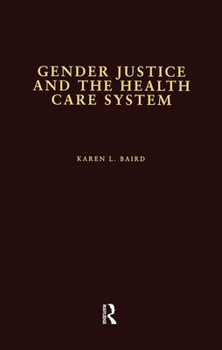 Hardcover Gender Justice and the Health Care System Book