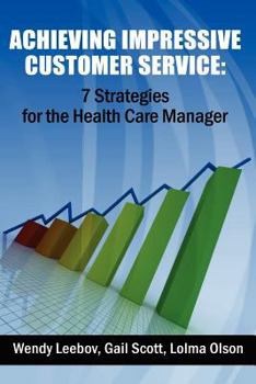 Paperback Achieving Impressive Customer Service: 7 Strategies for the Health Care Manager Book