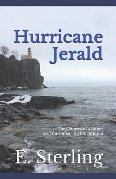 Paperback Hurricane Jerald: The choices of a father and the impact on his children Book