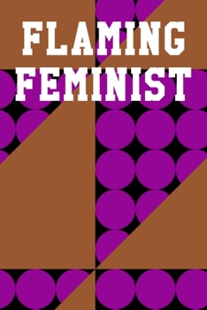 Flaming Feminist: Dot Grid Notebook 6”x9” 120 Pages