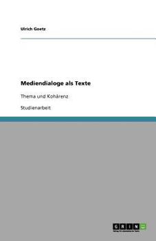 Paperback Mediendialoge als Texte: Thema und Kohärenz [German] Book