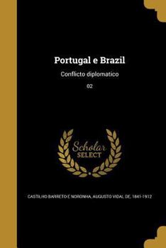 Paperback Portugal e Brazil: Conflicto diplomatico; 02 [Portuguese] Book
