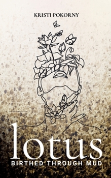 Paperback Lotus: Birthed Through Mud Book