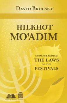 Hardcover Hilkhot Mo'adim: Understanding the Laws of the Festivals Book