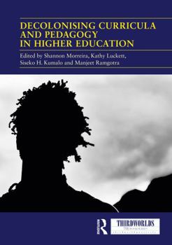 Hardcover Decolonising Curricula and Pedagogy in Higher Education: Bringing Decolonial Theory Into Contact with Teaching Practice Book