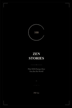 100 Zen Stories That Will Change How You See the World (Eastern Wisdom for Modern Life)