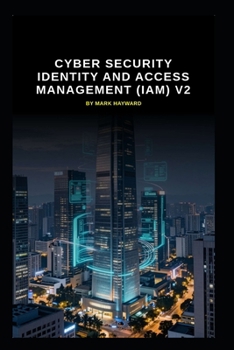 Cyber Security identity and access management (IAM) v2: Updated information from v1