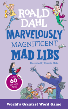 Paperback Marvelously Magnificent Mad Libs: Over 60 Roald Dahl Stories in One! Book