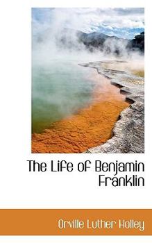 Paperback The Life of Benjamin Franklin Book