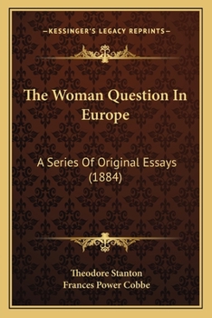 Paperback The Woman Question In Europe: A Series Of Original Essays (1884) Book