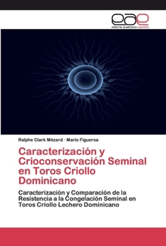 Paperback Caracterización y Crioconservación Seminal en Toros Criollo Dominicano [Spanish] Book