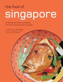 Hardcover The Food of Singapore: 63 Simple and Delicious Recipes from the Tropical Island City-State Book