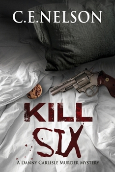 Paperback Kill Six: A Danny Carlisle Murder Mystery Book