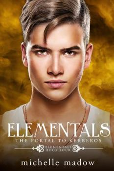 The Portal to Kerberos - Book #4 of the Elementals