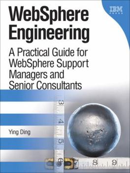 Hardcover WebSphere Engineering: A Practical Guide for WebSphere Support Managers and Senior Consultants Book