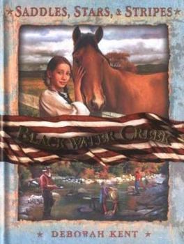 Blackwater Creek (Saddles, Stars, and Stripes) - Book #3 of the Saddles, Stars and Stripes
