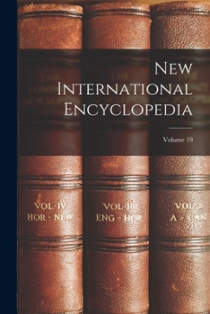 Paperback New International Encyclopedia; Volume 19 Book