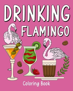 Drinking Flamingo Coloring Book: Recipes Menu Coffee Cocktail Smoothie Frappe and Drinks