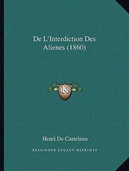 Paperback De L'Interdiction Des Alienes (1860) [French] Book