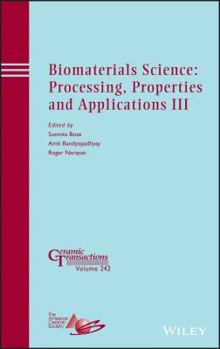 Hardcover Biomaterials Science: Processing, Properties and Applications III Book