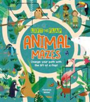 Paperback Lift-the-Flap: Animal Mazes: Change Your Path with the Lift of a Flap! Book